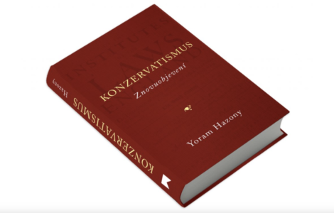 Yoram Hazony: Konzervatismus: Znovuobjevení, Riva 2022, 472 stran